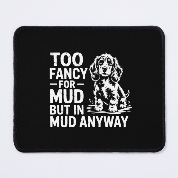 Item preview, Too Fancy For Mud But In Mud Anyway designed and sold by theartfulaspie.