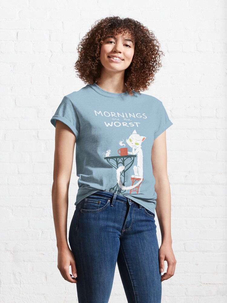 Alternate view of Mornings are the worst Classic T-Shirt
