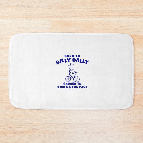 Item preview, Born To Dilly Dally Forced To Pick Up The Pace designed and sold by Phillipsalexan.