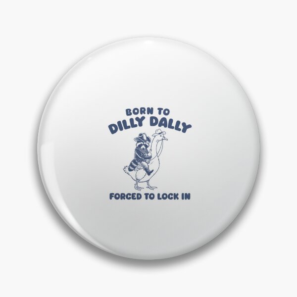 Item preview,  Born To Dilly Dally Forced To Lock In Unisex  designed and sold by Phillipsalexan.