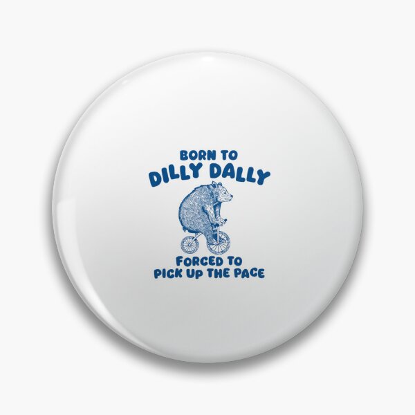 Item preview, Born To Dilly Dally Funny Meme Vintage Bear designed and sold by Phillipsalexan.