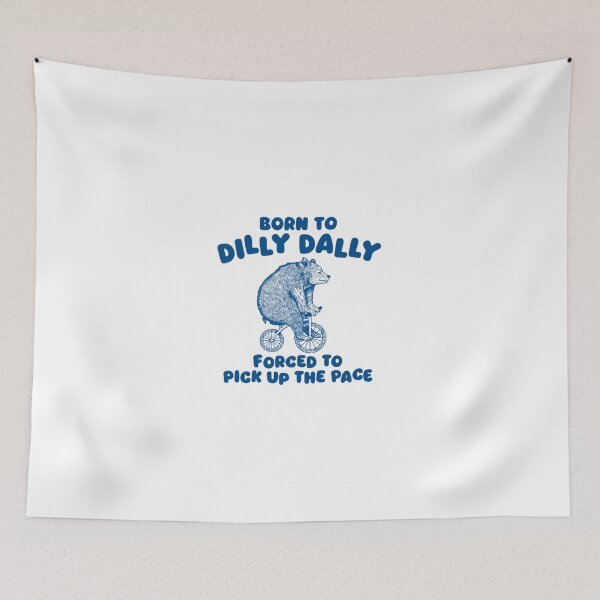 Item preview, Born To Dilly Dally Funny Meme Vintage Bear designed and sold by Phillipsalexan.