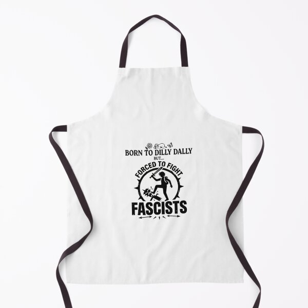 Item preview, Born To Dilly Dally Forced To Fight Fascists designed and sold by Phillipsalexan.