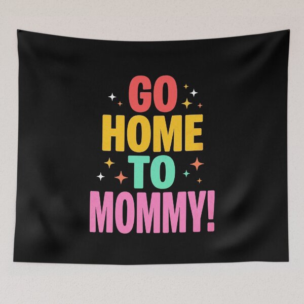 Item preview, Going Home to Mom Colorful Political Humor Quote Tee designed and sold by SofenArt.