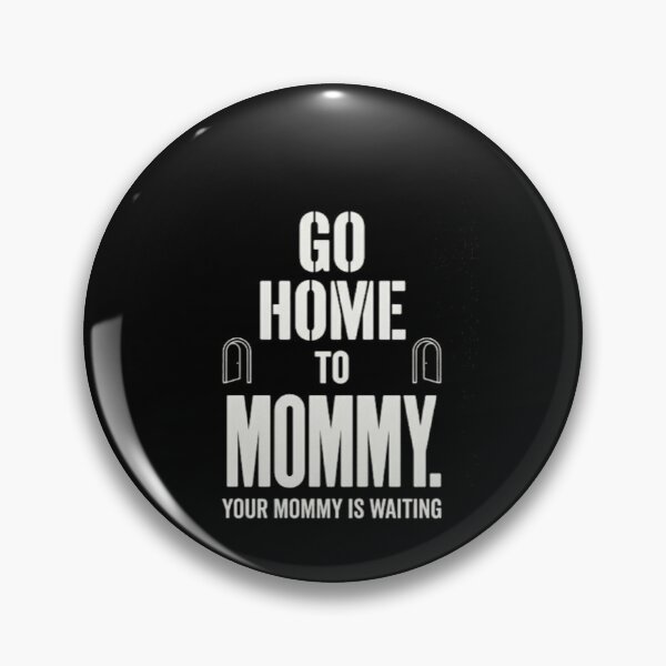Item preview, Go Home to Mommy Funny Political Humor Quote Shirt designed and sold by SofenArt.