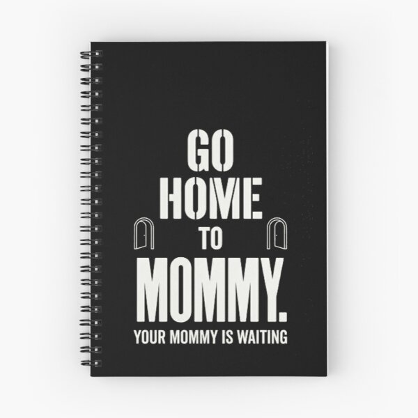 Item preview, Go Home to Mommy Funny Political Humor Quote Shirt designed and sold by SofenArt.