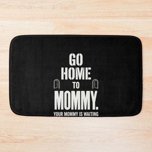 Item preview, Go Home to Mommy Funny Political Humor Quote Shirt designed and sold by SofenArt.