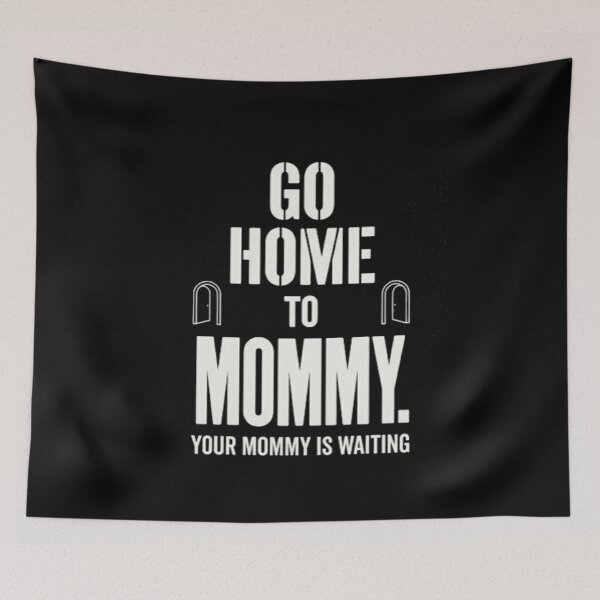 Item preview, Go Home to Mommy Funny Political Humor Quote Shirt designed and sold by SofenArt.