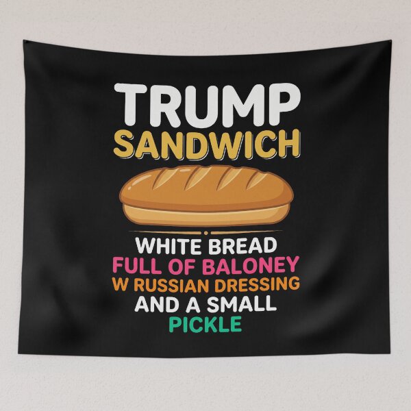 Item preview, Trump Sandwich White Bread Full Of Baloney W Russian Dressing And A Small Pickle Political Humor Anti Trump Satire designed and sold by SofenArt.