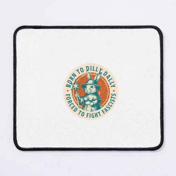 Item preview, Rabbit Born To Dilly Dally Forced To Fight Fascist designed and sold by Phillipsalexan.