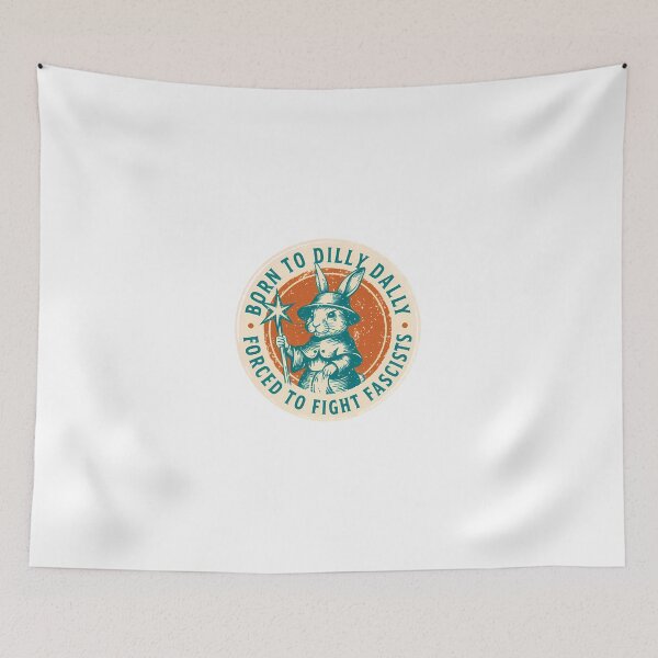 Item preview,  Rabbit Born To Dilly Dally Forced To Fight Fascist designed and sold by Phillipsalexan.