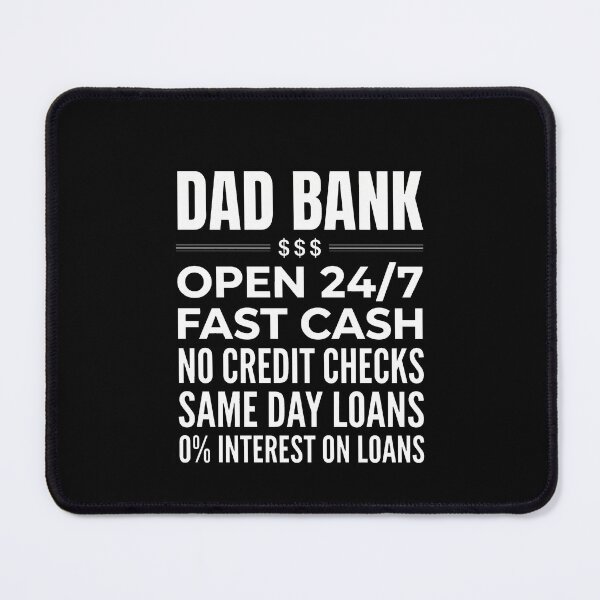 Item preview, Dad Bank $$$ Open 24/7 Fast Cash No Credit Checks Same Day Loans 0% Interest On Loans Funny Dad Father Gift designed and sold by SofenArt.