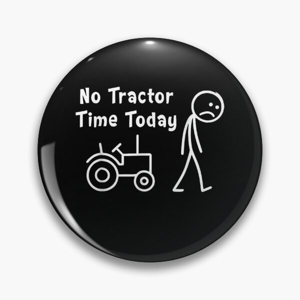 Item preview, No Tractor Time Today Funny Farmer Design designed and sold by Creative Spark.