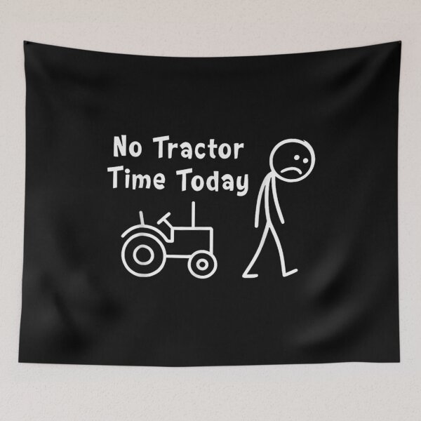 Item preview, No Tractor Time Today Funny Farmer Design designed and sold by Creative Spark.
