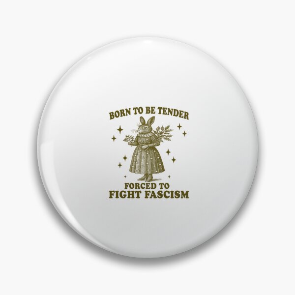 Item preview, Born To Be Tender Forced To Fight Fascism  designed and sold by Phillipsalexan.