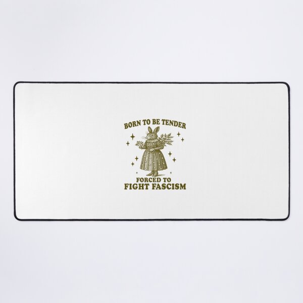 Item preview, Born To Be Tender Forced To Fight Fascism designed and sold by Phillipsalexan.