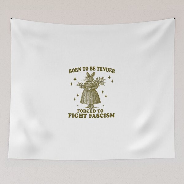 Item preview, Born To Be Tender Forced To Fight Fascism  designed and sold by Phillipsalexan.