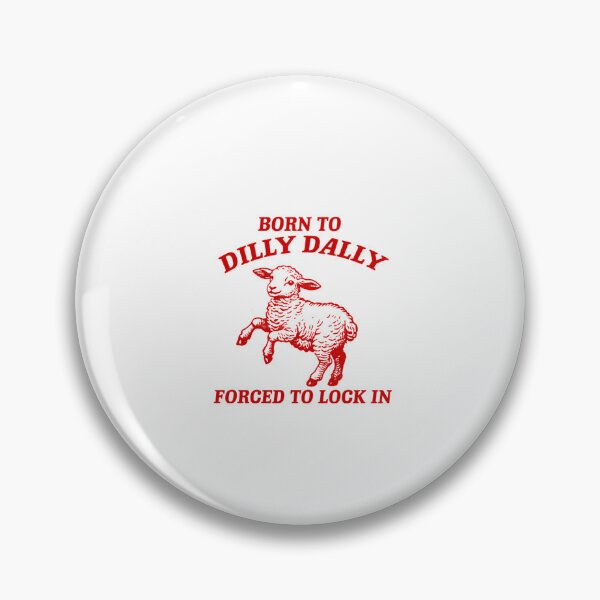 Item preview, Born To Dilly Dally Forced To Lock In Vintage Style designed and sold by Phillipsalexan.