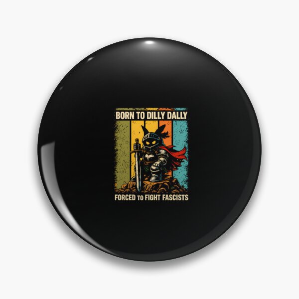Item preview, Born To Dilly Dally Forced To Fight Fascists designed and sold by Phillipsalexan.