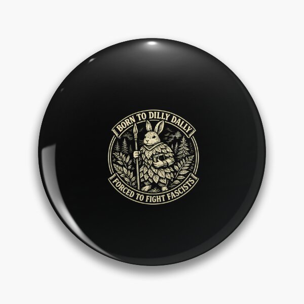 Item preview, Born To Dilly Dally Forced To Fight Fascists designed and sold by Phillipsalexan.