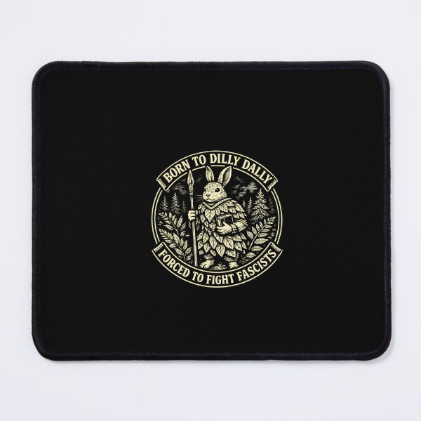 Item preview, Born To Dilly Dally Forced To Fight Fascists designed and sold by Phillipsalexan.