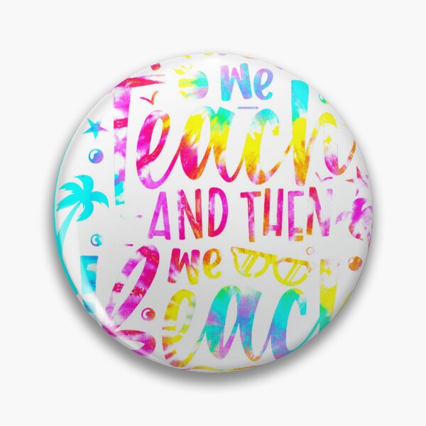 Item preview, First We Teach Then We Beach Summer Teacher Vacation Tie Dye T-Shirt designed and sold by SubStudio97.