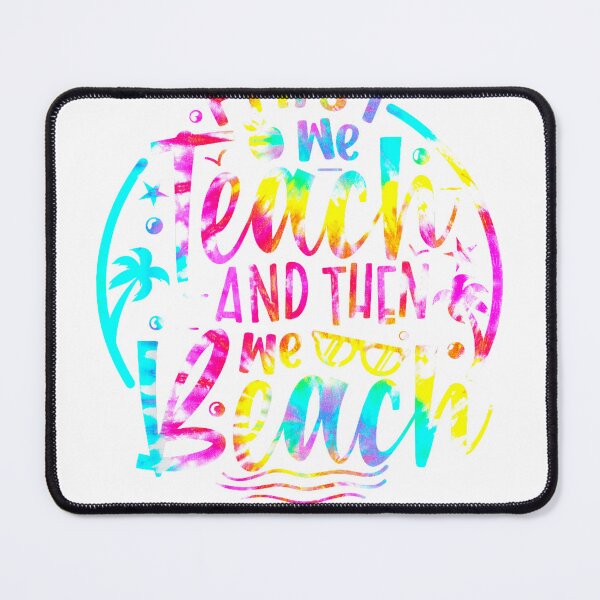 Item preview, First We Teach Then We Beach Summer Teacher Vacation Tie Dye T-Shirt designed and sold by SubStudio97.