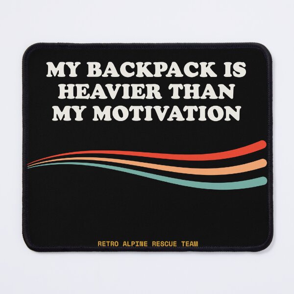 Item preview, My Backpack Is Heavier Than My Motivation Ironic Heavy Trekking Retro designed and sold by SlothcoreVibes.