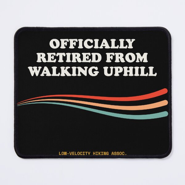 Item preview, Officially Retired From Walking Uphill Funny Reluctant Adventurer Retro designed and sold by SlothcoreVibes.