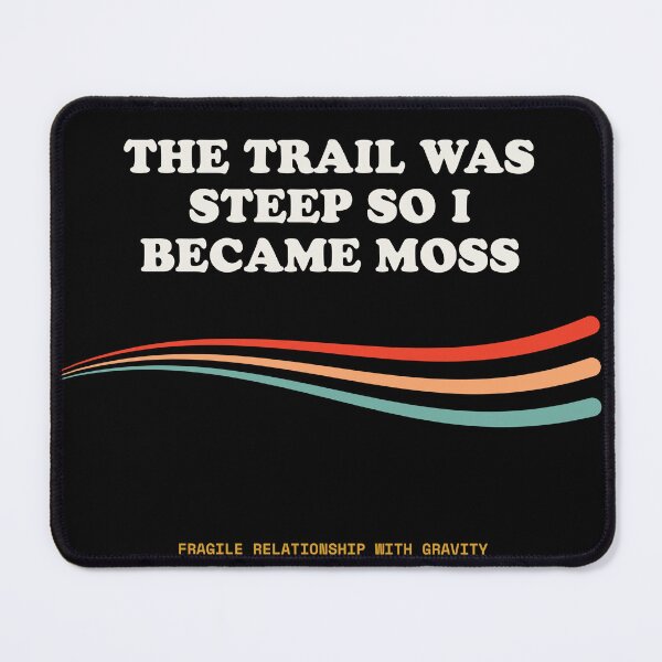 Item preview, The Trail Was Steep So I Became Moss Ironic Grounded Alpinism Retro designed and sold by SlothcoreVibes.