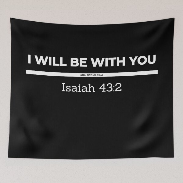 Item preview, I Will Be With You Isaiah 43:2 Bible Verse Christian Design designed and sold by Ken Chung.