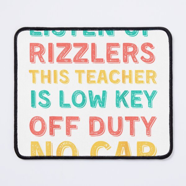 Item preview, Last Day of School Teacher Off Duty Shirt Listen Up Rizzlers T-Shirt designed and sold by RKdrawings.