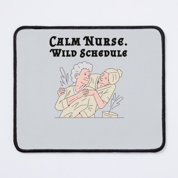 Item preview, Calm Nurse. Wild Schedule designed and sold by CHIEF-HAT STORE.