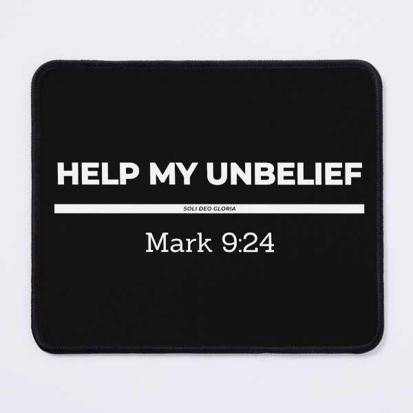 Item preview, Help My Unbelief Mark 9:24 Bible Verse Christian Design designed and sold by Ken Chung.