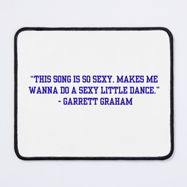 Item preview, This Song is so Sexy. Makes Me Wanna Do a Sexy Little Dance - Garrett Graham designed and sold by Marianna's Meraki.