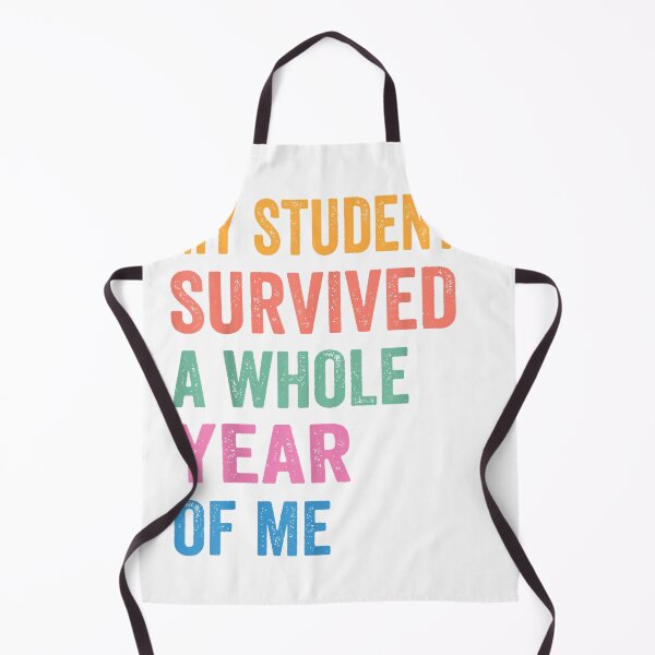Item preview, My Students Survived A Whole Year of Me Funny Teacher T-Shirt designed and sold by KTY-NUSS.