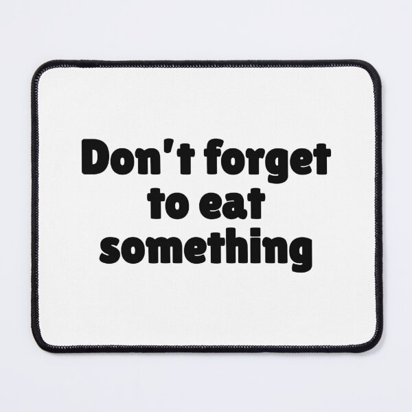 Item preview, Don't forget to eat something sticker designed and sold by DreamySarang.
