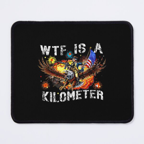Item preview, Retro WTF Is A Kilometer Funny Patriotic American Freedom designed and sold by JERISTEVENS.