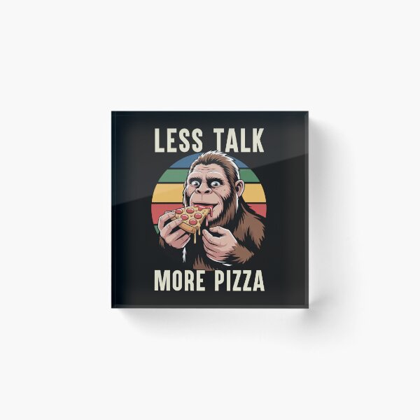 Item preview, Less Talk More Pizza Funny Pizza Lover Gift Bigfoot Pizza designed and sold by Say It With Ink.