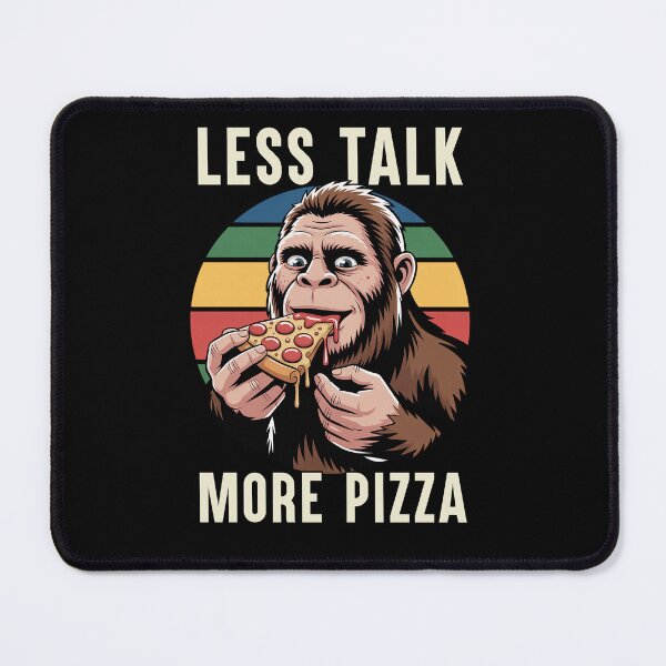 Item preview, Less Talk More Pizza Funny Pizza Lover Gift Bigfoot Pizza designed and sold by Say It With Ink.