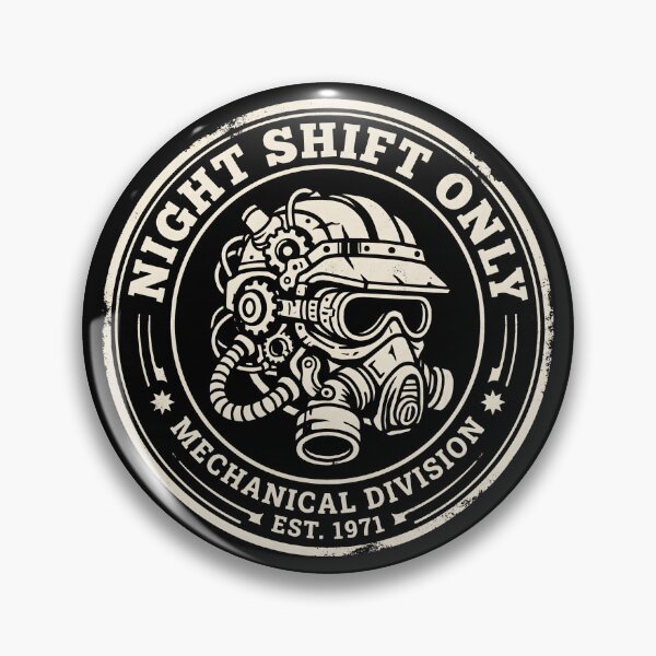 Item preview, Night Shift Only Mechanical Division Vintage Badge designed and sold by SplashTastic.
