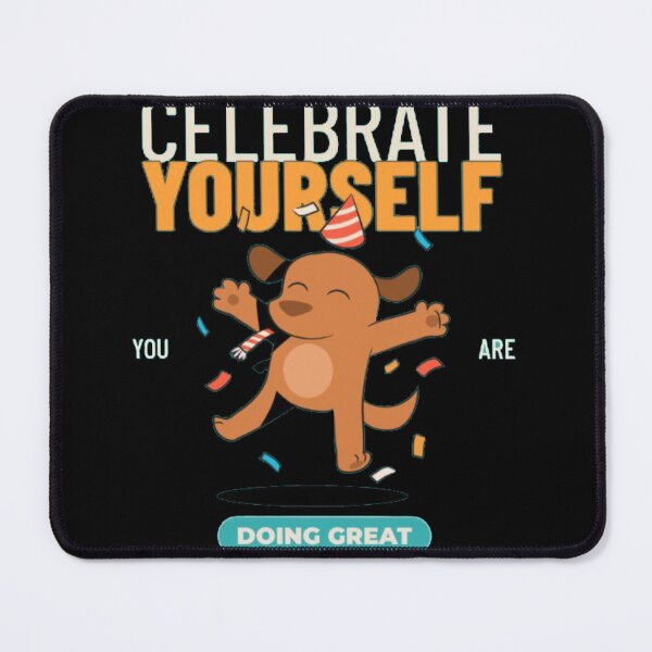 Item preview, Celebrate Yourself You Are Doing Great Cute Dog designed and sold by GenZFashion000.