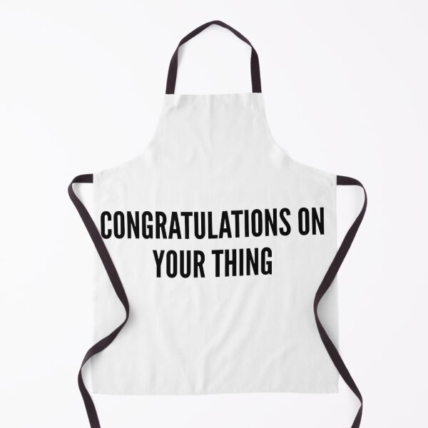 Item preview, Congratulations On Your Thing Funny Sarcastic Quote designed and sold by HelpmeImpooor.