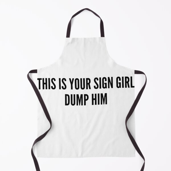 Item preview, This Is Your Sign Girl Dump Him Funny Breakup Quote designed and sold by HelpmeImpooor.