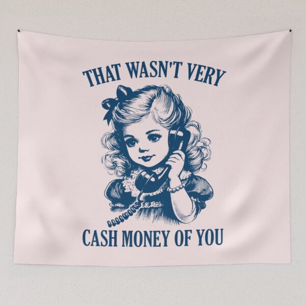 Item preview, That Wasn't Very Cash Money Of You designed and sold by SAVANNAHNANDEZ.