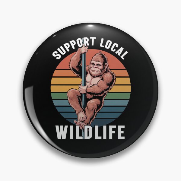 Item preview, Support Local Wildlife Funny Bigfoot Pole Dancing Gift designed and sold by Say It With Ink.