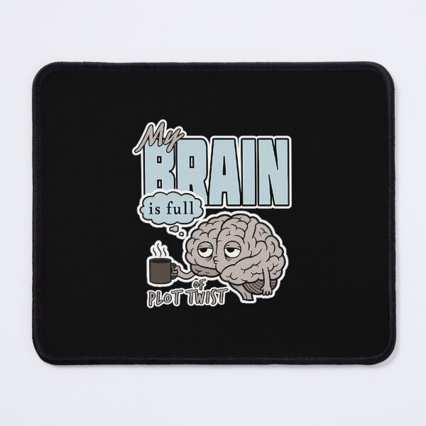 Item preview, My Brain Is Full Of Plot Twists designed and sold by GencisbakuU4.