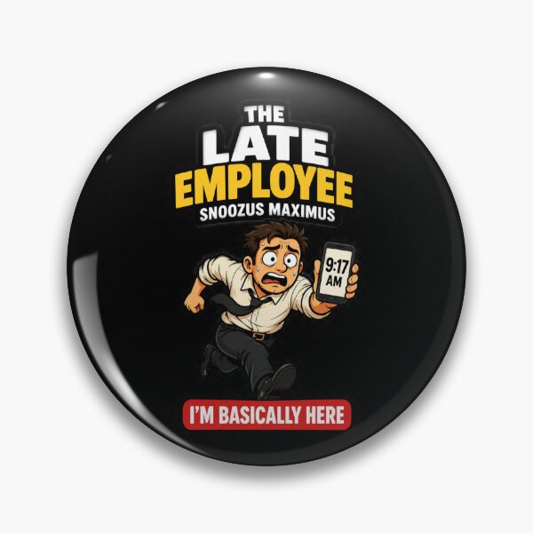 Item preview, The Late Employee I'm Basically Here Humor designed and sold by Sayitaniway.
