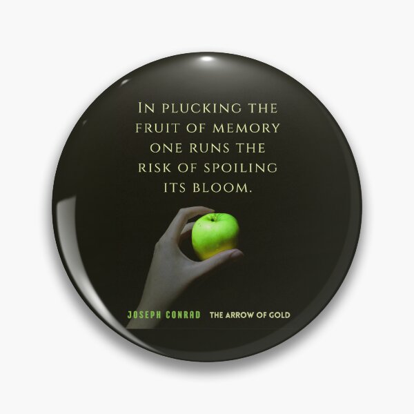 Item preview, Joseph Conrad quote: In plucking the fruit of memory one runs the risk of spoiling its bloom. designed and sold by artbleed.