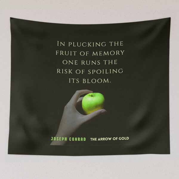 Item preview, Joseph Conrad quote: In plucking the fruit of memory one runs the risk of spoiling its bloom. designed and sold by artbleed.